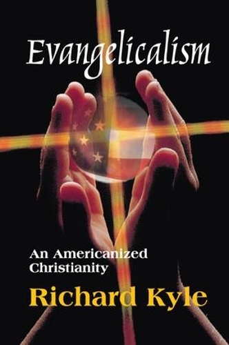 Паперова книга «Evangelicalism: An Americanized Christianity», автор Річард Кайл - фото №1