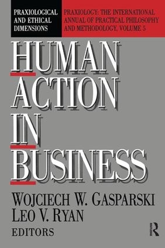 Бумажная книга «Human Action in Business: Praxiological and Ethical Dimensions» - фото №1