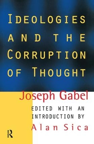 Бумажная книга «Ideologies and the Corruption of Thought», автор Джозеф Габель - фото №1