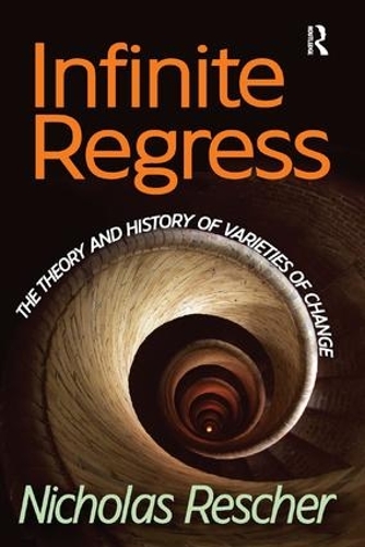 Бумажная книга «Infinite Regress: The Theory and History of Varieties of Change» - фото №1