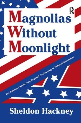 Бумажная книга «Magnolias without Moonlight: The American South from Regional Confederacy to National Integration», автор Шелдон Хакни - фото №1