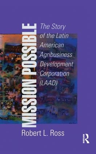 Бумажная книга «Mission Possible: The Latin American Agribusiness Development Corporation», автор Роберт Росс - фото №1