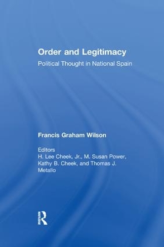 Паперова книга «Order and Legitimacy: Political Thought in National Spain», автор Френсіс Грем Вілсон - фото №1