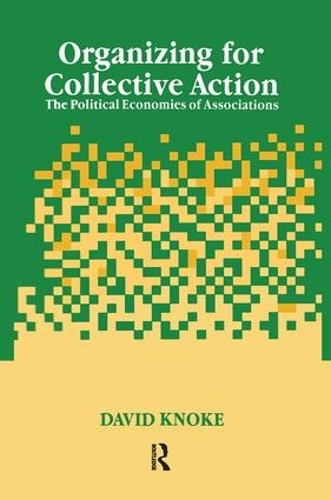 Бумажная книга «Organizing for Collective Action: The Political Economies of Associations», автор Дэвид Кнок - фото №1