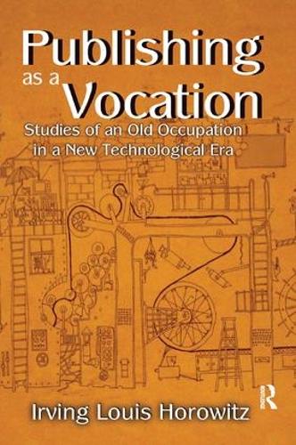 Бумажная книга «Publishing as a Vocation: Studies of an Old Occupation in a New Technological Era», автор Ирвинг Горовиц - фото №1