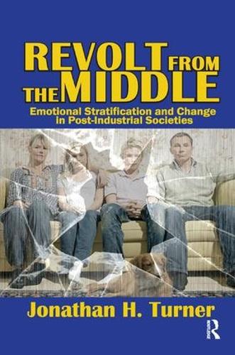 Бумажная книга «Revolt from the Middle: Emotional Stratification and Change in Post-Industrial Societies», автор Джонатан Х. Тернер - фото №1