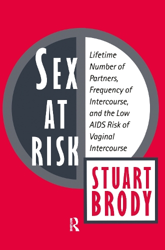 Бумажная книга «Sex at Risk: Lifetime Number of Partners, Frequency of Intercourse and the Low AIDS Risk of Vaginal Intercourse» - фото №1