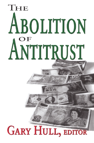 Бумажная книга «The Abolition of Antitrust», авторов Гэри Халл, Натан Эдмонсон - фото №1