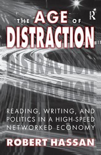 Бумажная книга «The Age of Distraction: Reading, Writing, and Politics in a High-Speed Networked Economy», автор Роберт Хассан - фото №1
