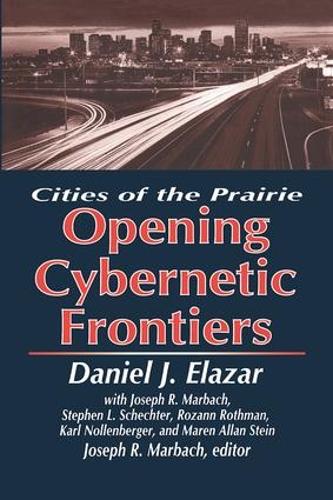 Бумажная книга «The Opening of the Cybernetic Frontier: Cities of the Prairie», автор Дэниел Элазар - фото №1