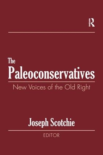 Бумажная книга «The Paleoconservatives: New Voices of the Old Right», авторов Джозеф А. Скотчи, Рафаэль Израэль - фото №1