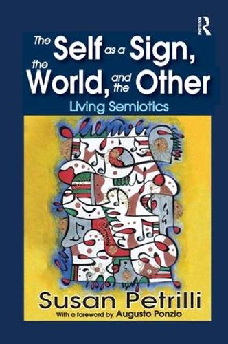 Бумажная книга «The Self as a Sign, the World, and the Other: Living Semiotics», автор Сьюзан Петрилли - фото №1