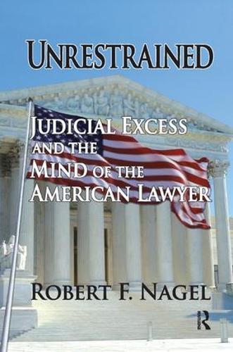 Бумажная книга «Unrestrained: Judicial Excess and the Mind of the American Lawyer» - фото №1