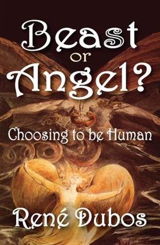 Бумажная книга «Beast or Angel?: Choosing to be Human», автор Рене Дюбо - фото №1