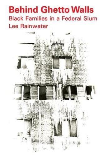 Бумажная книга «Behind Ghetto Walls: Black Families in a Federal Slum», авторов Ли Рейнуотер, Майкл Новак - фото №1
