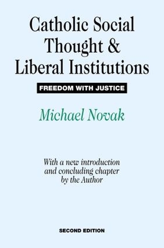 Бумажная книга «Catholic Social Thought and Liberal Institutions: Freedom with Justice» - фото №1