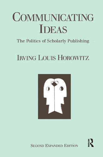 Бумажная книга «Communicating Ideas: The Politics of Scholarly Publishing», автор Ирвинг Луис Горовиц - фото №1