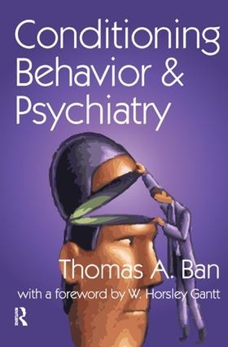 Бумажная книга «Conditioning Behavior and Psychiatry», авторов Томас А. Бан, У. Хорсли Гантт - фото №1