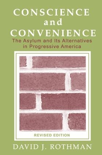 Бумажная книга «Conscience and Convenience: The Asylum and Its Alternatives in Progressive America», автор Дэвид Дж. Ротман - фото №1