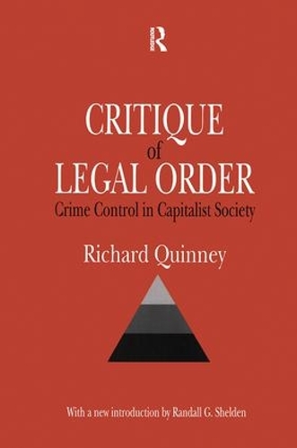 Бумажная книга «Critique of the Legal Order: Crime Control in Capitalist Society», авторов Рэндалл Дж. Шелден, Ричард Куинни - фото №1