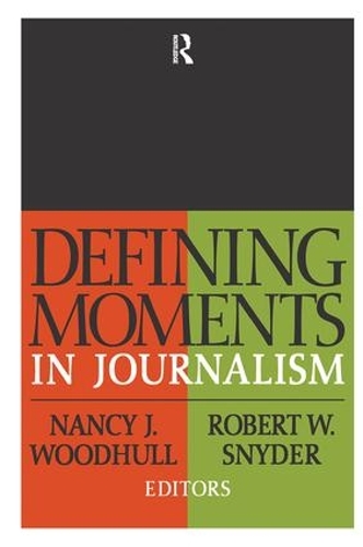 Бумажная книга «Defining Moments in Journalism», авторов Нэнси Дж. Вудхалл, Роберт В. Снайдер - фото №1