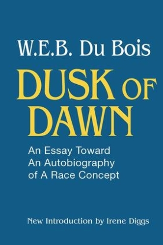 Бумажная книга «Dusk of Dawn!: An Essay Toward an Autobiography of Race Concept», автор У. Э. Б. Дюбуа - фото №1