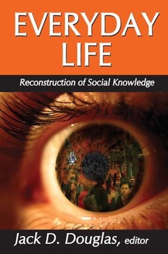 Бумажная книга «Everyday Life: Reconstruction of Social Knowledge», автор Джек Д. Дуглас - фото №1