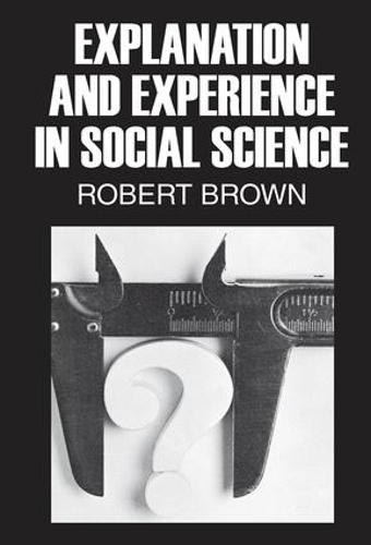Бумажная книга «Explanation and Experience in Social Science», автор Роберт Браун - фото №1