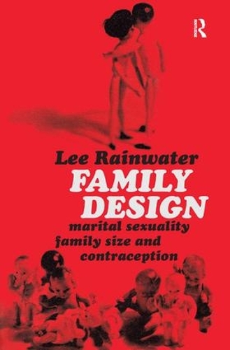 Паперова книга «Family Design: Marital Sexuality, Family Size, and Contraception», автор Лі Рейнуотер - фото №1