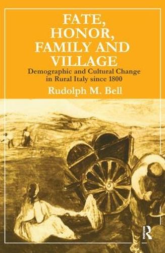 Паперова книга «Fate, Honor, Family and Village: Demographic and Cultural Change in Rural Italy Since 1800», автор Рудольф М. Белл - фото №1
