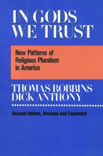 Паперова книга «In Gods We Trust: New Patterns of Religious Pluralism in America», автор Томас Роббінс - фото №1