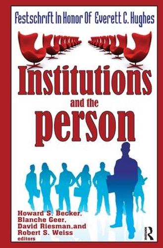 Бумажная книга «Institutions and the Person: Festschrift in Honor of Everett C.Hughes», авторов Бланш Гир, Дэвид Рисман, Говард Сол Беккер, Роберт С. Вайс - фото №1