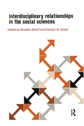 Паперова книга «Interdisciplinary Relationships in the Social Sciences», авторів Керолін Вуд Шериф, Музафер Шериф - фото №1