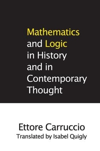 Паперова книга «Mathematics and Logic in History and in Contemporary Thought», авторів Етторе Карруччо, Ізабель Квіглі - фото №1