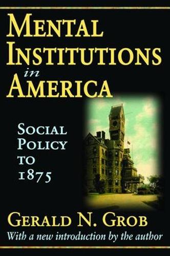 Бумажная книга «Mental Institutions in America: Social Policy to 1875», автор Джеральд Н. Гроб - фото №1