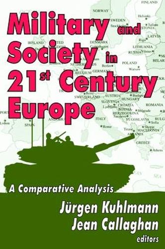 Паперова книга «Military and Society in 21st Century Europe: A Comparative Analysis», автор Юрґен Кульманн - фото №1