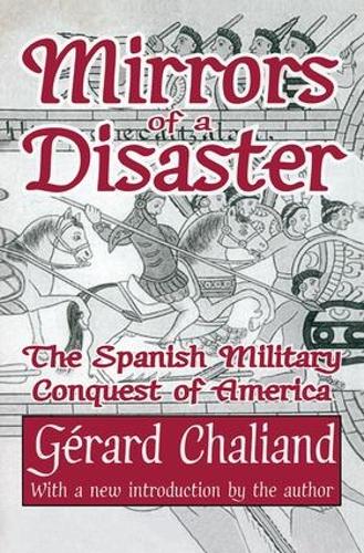 Паперова книга «Mirrors of a Disaster: The Spanish Military Conquest of America», автор Жерар Шаліан - фото №1