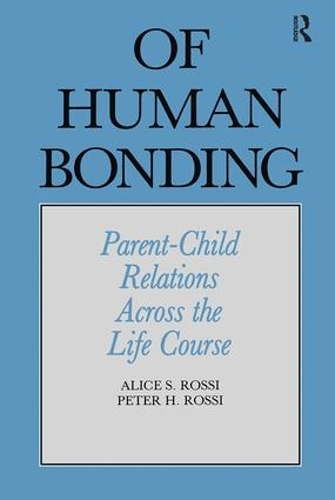 Бумажная книга «Of Human Bonding: Parent-Child Relations across the Life Course», авторов Алиса С. Росси, Питер Генри Росси - фото №1