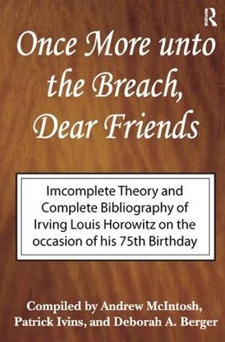 Бумажная книга «Once More Unto the Breach, Dear Friends: Incomplete Theory and Complete Bibliography», авторов Эндрю Макинтош, Дебора Бергер, Ирвинг Луис Горовиц, Патрик Ивинс - фото №1