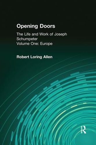 Бумажная книга «Opening Doors: Life and Work of Joseph Schumpeter: Volume 1, Europe», автор Роберт Лоринг Аллен - фото №1