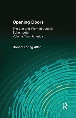 Бумажная книга «Opening Doors: Life and Work of Joseph Schumpeter: Volume 2, America», автор Роберт Лоринг Аллен - фото №1