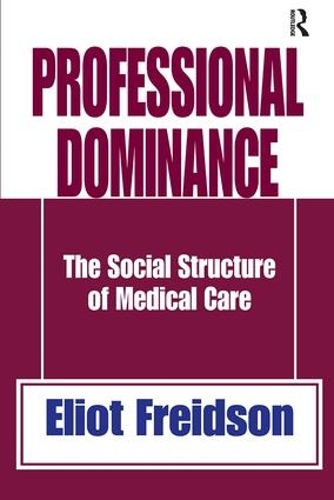 Бумажная книга «Professional Dominance: The Social Structure of Medical Care» - фото №1