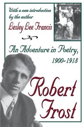 Паперова книга «Robert Frost: An Adventure in Poetry, 1900-1918», автор Леслі Лі Френсіс - фото №1