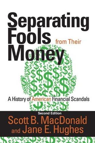 Бумажная книга «Separating Fools from Their Money: A History of American Financial Scandals», автор Скотт Б. Макдональд - фото №1