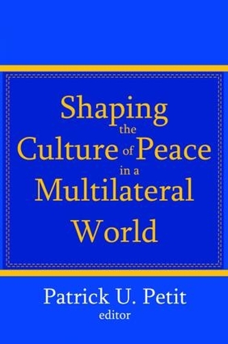 Бумажная книга «Shaping the Culture of Peace in a Multilateral World» - фото №1