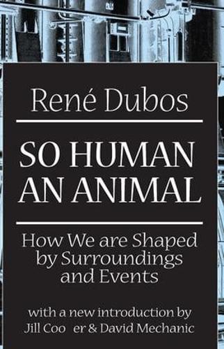 Бумажная книга «So Human an Animal: How We are Shaped by Surroundings and Events» - фото №1