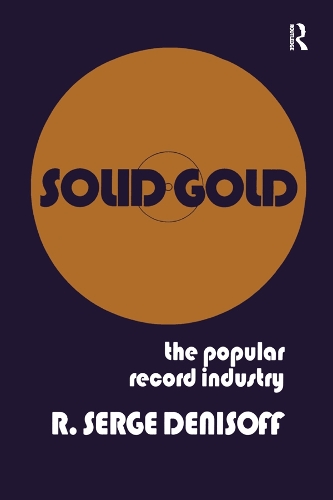 Паперова книга «Solid Gold: Popular Record Industry», автор Р. Серж Денісофф - фото №1