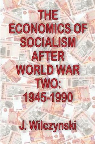 Бумажная книга «The Economics of Socialism After World War Two: 1945-1990», авторов Дж. Вильчински, Джон В. Беннетт - фото №1