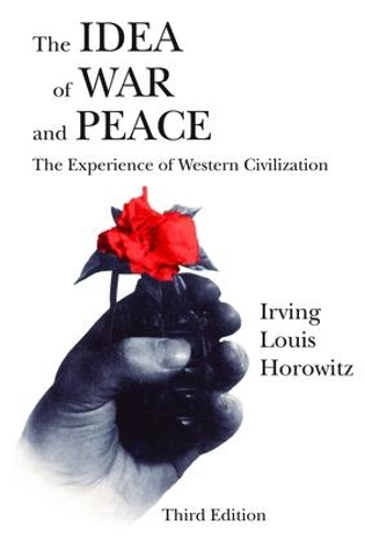 Бумажная книга «The Idea of War and Peace: The Experience of Western Civilization», автор Ирвинг Луис Горовиц - фото №1