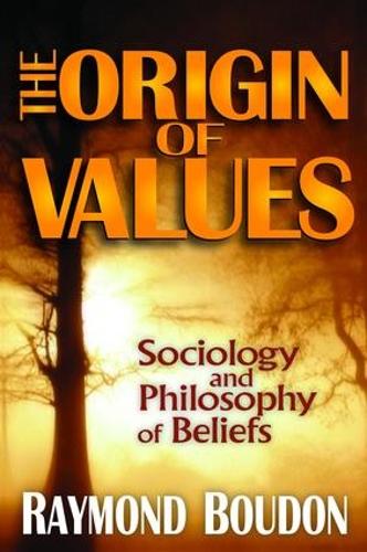 Бумажная книга «The Origin of Values: Reprint Edition: Sociology and Philosophy of Beliefs», автор Раймонд Будон - фото №1